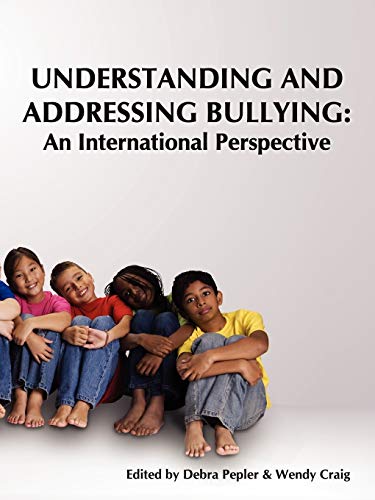 Stock image for Understanding and Addressing Bullying An International Perspective PREVNet Series, Volume 1 for sale by PBShop.store US