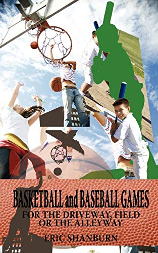 9781434389121: Basketball and Baseball Games: For the Driveway, Field or the Alleyway