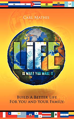 Beispielbild fr Life Is What You Make It: Build a Better Life for You and Your Family zum Verkauf von Lucky's Textbooks