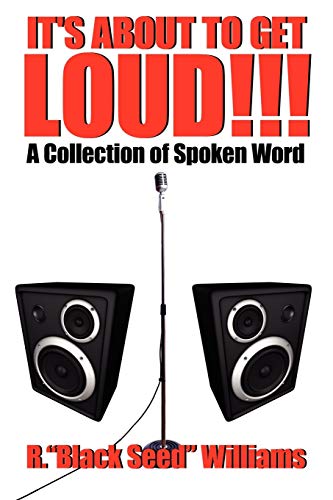 Stock image for IT'S ABOUT TO GET LOUD A Collection of Spoken Word for sale by PBShop.store US