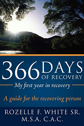 Beispielbild fr 366 Days of recovery, My first year in recovery: A guide for the recovering person zum Verkauf von Irish Booksellers