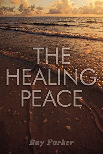 The Healing Peace - Parker, Ray