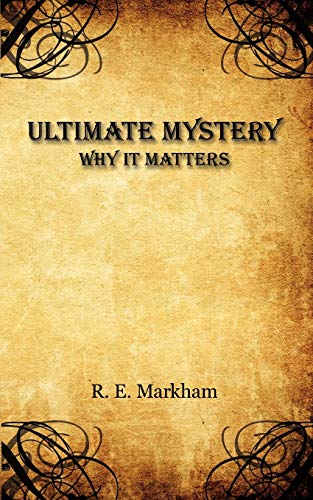 Stock image for Ultimate Mystery:: Why It Matters for sale by Chiron Media