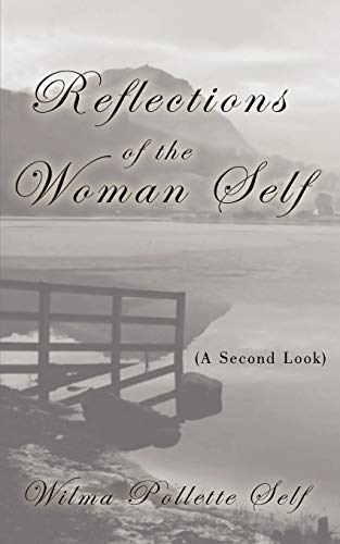 Reflections of the Woman Self: (A Second Look) - Self, Wilma Pollette