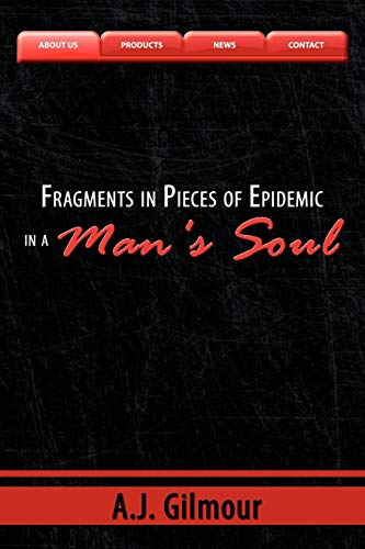 Fragments in Pieces of Epidemic in a Man's Soul - A. J. Gilmour