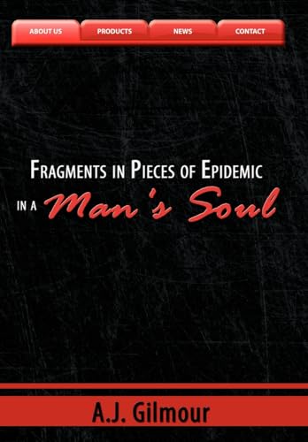 Fragments in Pieces of Epidemic in a Man's Soul - A.J. Gilmour