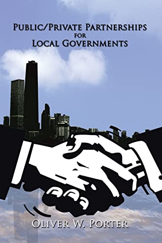 Public/Private Partnerships for Local Governments - Oliver W. Porter