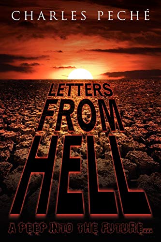 Letters from Hell: A Peep Into the Future. - Charles Peche