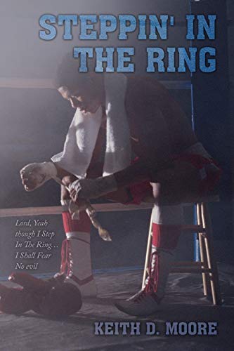 Steppin' in the Ring - Keith D. Moore