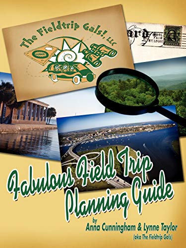 Fabulous Field Trip Planning Guide (9781434398901) by Cunningham, Anna; Taylor PH D, Dr Lynne