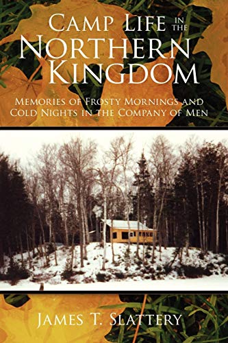 9781434399670: Camp Life in the Northern Kingdom: Memories of Frosty Mornings and Cold Nights in the Company of Men
