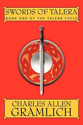 Swords of Talera: Book One of The Talera Cycle (9781434400819) by Charles Allen Gramlich