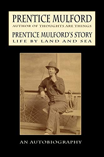 Beispielbild fr Prentice Mulford's Story: Life By Land and Sea zum Verkauf von Ergodebooks
