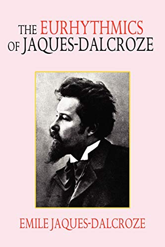 9781434401137: The Eurhythmics of Jaques-Dalcroze