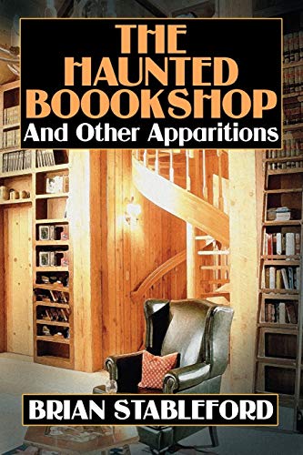 The Haunted Bookshop and Other Apparitions (9781434401526) by Stableford, Brian