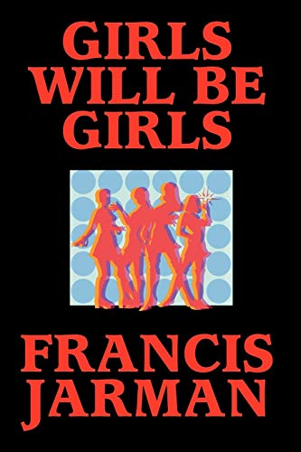 Girls Will Be Girls (9781434401700) by Jarman, Francis