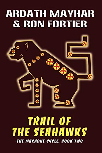 9781434402837: Trail of the Seahawks [The Macaque Cycle, Book Two]