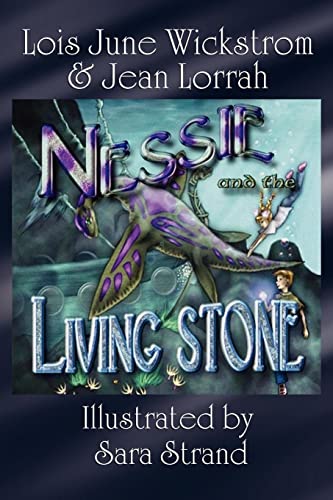 Nessie and the Living Stone (9781434402967) by Wickstrom, Lois June; Lorrah, Jean