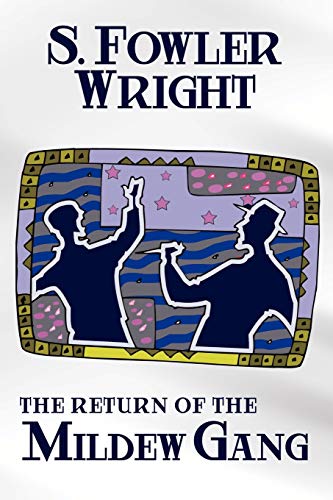 The Return of the Mildew Gang: An Inspector Cauldron Classic Crime Novel: The Mildew Gang, Book Two (The Mildew Gang Trilogy) (9781434402998) by Wright, S. Fowler