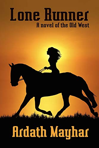 Lone Runner: A Novel of the Old West (9781434403131) by Mayhar, Ardath