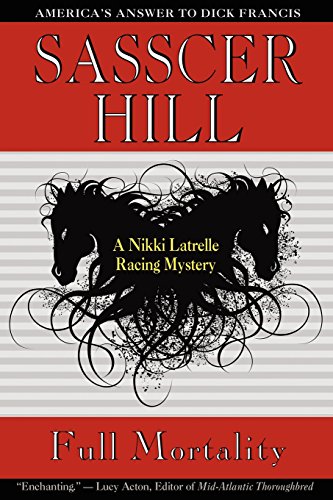 Beispielbild fr Full Mortality: A Nikki Latrelle Racing Mystery zum Verkauf von Wonder Book