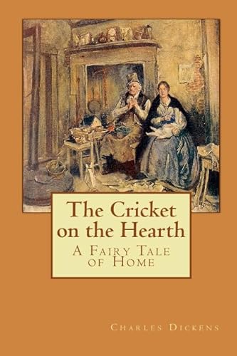Stock image for The Cricket on the Hearth: A Fairy Tale of Home for sale by Goodwill of Colorado