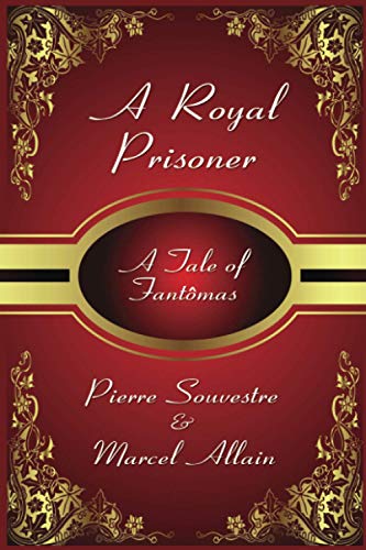 A Royal Prisoner (9781434404312) by Souvestre, Pierre; Marcel, Allain
