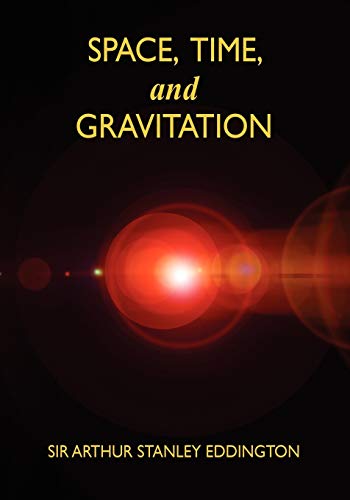 Imagen de archivo de Space, Time, and Gravitation: An Outline of the General Relativity Theory a la venta por ThriftBooks-Atlanta