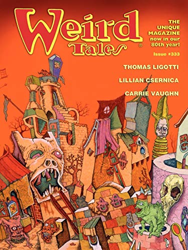 Weird Tales #333 [Sept/Pct 2003] (9781434404572) by Thomas Ligotti; Tim W. Burke; Jamie Ferguson; Lillian Csernica; Margaret Carter; Lisa Bayta Feld; Marc Schuster; Carrie Vaughn