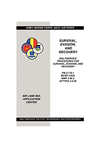 Beispielbild fr Survival, Evasion, and Recovery: Multiservice Procedures (Army, Marines, Navy, Air Force) zum Verkauf von GF Books, Inc.
