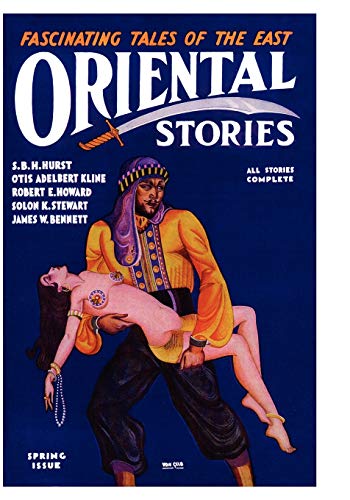 Beispielbild fr Oriental Stories, Vol. 1, No. 4: Spring 1931 zum Verkauf von Lucky's Textbooks