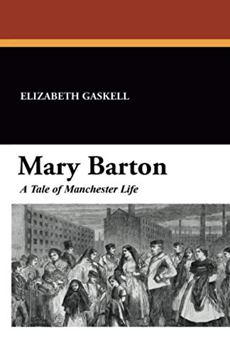 Mary Barton: A Tale of Manchester Life (9781434405456) by Gaskell, Elizabeth