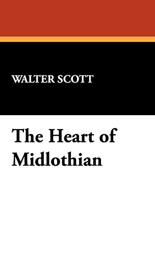 The Heart of Midlothian (9781434405678) by Scott, Walter