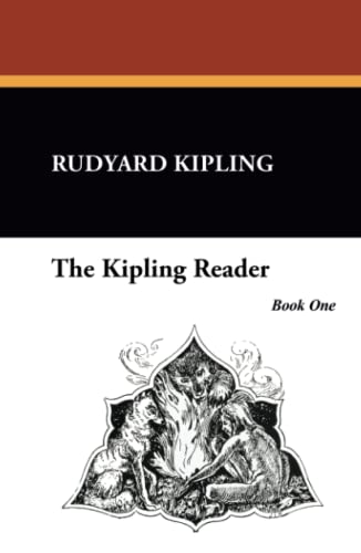 Stock image for The Kipling Reader Book One Compiled and Selected from the Works of Rudyard Kipling for sale by PBShop.store US