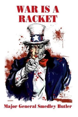 9781434407009: War is a Racket: The Profit Motive Behind Warfare