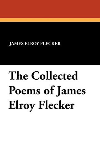 Stock image for The Collected Poems of James Elroy Flecker for sale by GF Books, Inc.