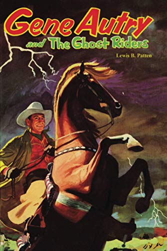 Gene Autry and the Ghost Riders (9781434407986) by Patten, Lewis B.