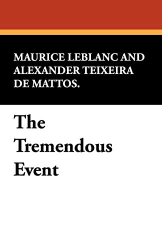 The Tremendous Event (9781434408334) by LeBlanc, Maurice