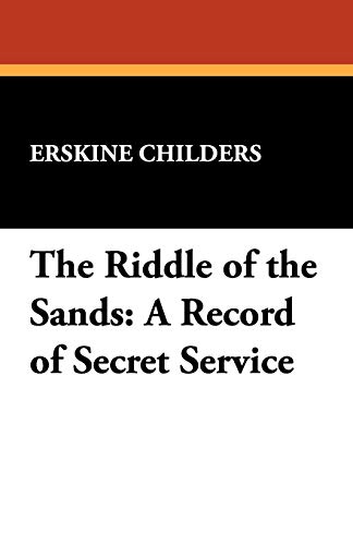 Beispielbild fr The Riddle of the Sands : A Record of Secret Service zum Verkauf von Better World Books: West