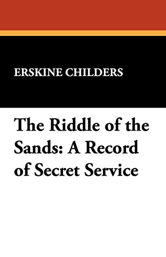 Stock image for The Riddle of the Sands : A Record of Secret Service for sale by Better World Books: West