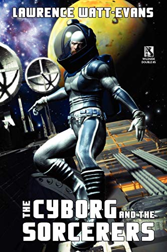 9781434408730: The Cyborg and the Sorcerers/The Wizard and the War Machine (Wildside Double #5)