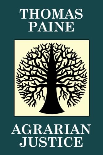 Beispielbild fr Agrarian Justice: By the Author of "Common Sense" and "The Age of Reason" zum Verkauf von GF Books, Inc.