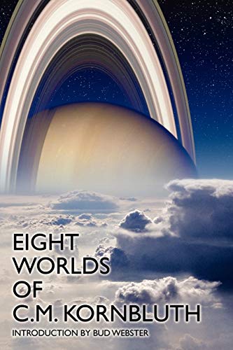 Beispielbild fr Eight Worlds of C M Kornbluth zum Verkauf von Better World Books