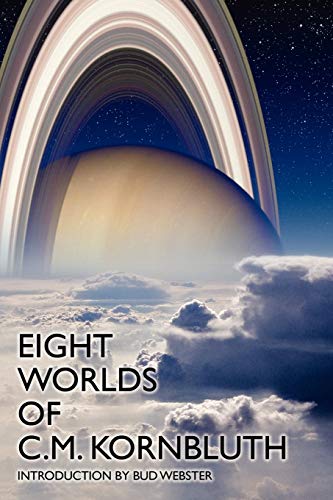 Eight Worlds of C.M. Kornbluth: Classic Stories (9781434408860) by Kornbluth, C. M.