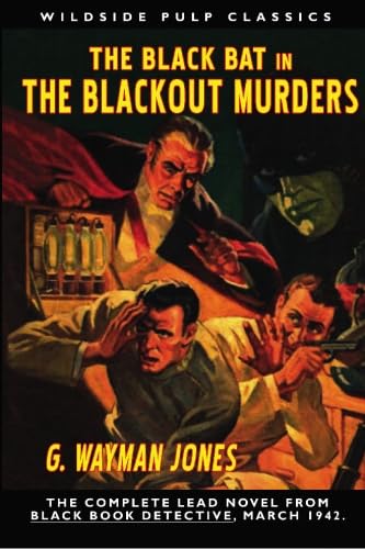 Imagen de archivo de The Black Bat in The Blackout Murders: Wildside Pulp Classics a la venta por Better World Books