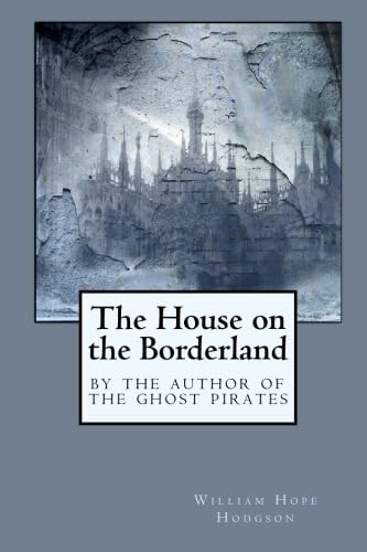 Beispielbild fr The House on the Borderland zum Verkauf von Half Price Books Inc.