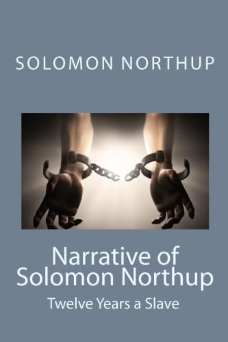 Stock image for Narrative of Solomon Northup: Twelve Years a Slave: An African American Historical Narrative for sale by Revaluation Books
