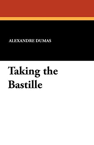 Taking the Bastille - Alexandre Dumas