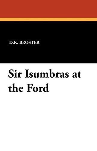 Sir Isumbras at the Ford (Paperback) - D K Broster