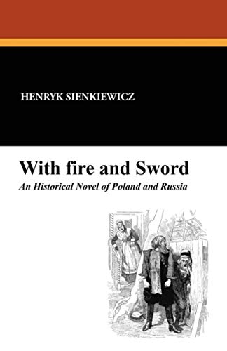 Beispielbild fr With Fire and Sword: An Historical Novel of Poland and Russia zum Verkauf von Adkins Books